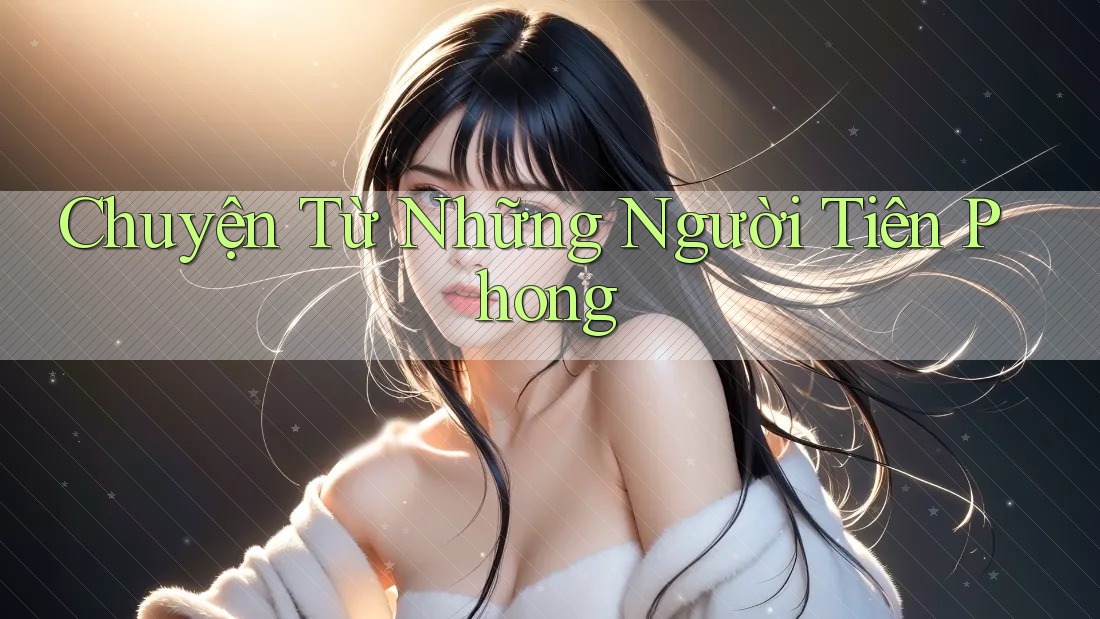 Chuyện Từ Những Người Tiên Phong