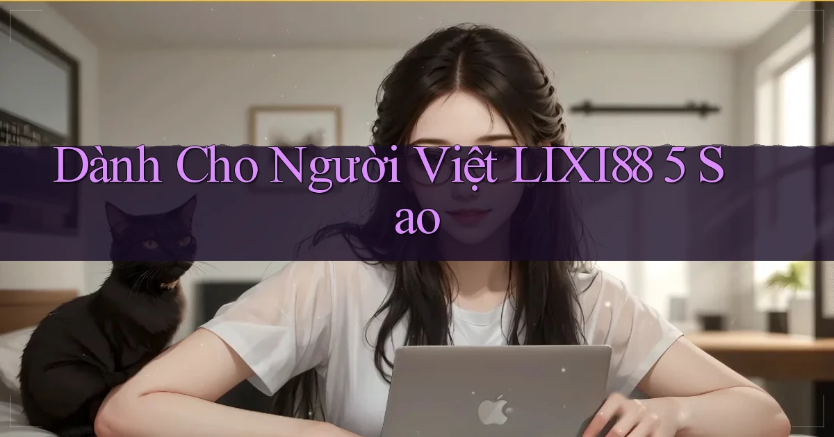 dành cho người việt lixi88 5 sao